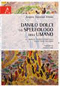 Danilo Dolci. Lo speleologo dell'umano