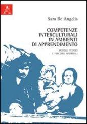 Competenze interculturali in ambienti di apprendimento. Modelli teorici e percorsi informali