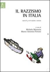 Il razzismo in Italia. Società, istituzioni e media