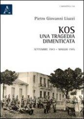 Kos. Una tragedia dimenticata. Settembre 1943-maggio 1945