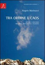 Tra ordine e caos