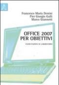 Office 2007 per obiettivi. Esercitazioni di laboratorio