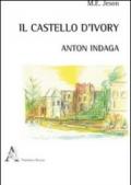 Il castello d'Ivory. Anton indaga