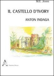 Il castello d'Ivory. Anton indaga