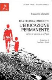 Una cultura emergente: l'educazione permanente. Genesi e sviluppo di un'idea