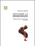 Sostenere la democrazia. Soddisfazione e disaffezione in Europa