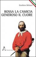 Rossa la camicia, generoso il cuore