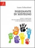 Insegnante di sostegno. Saperi e competenze per una professionalità includente e per una didattica inclusiva