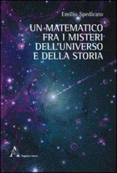 Un matematico fra i misteri dell'universo e della storia