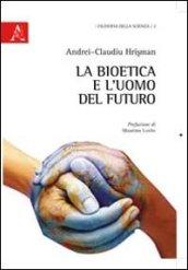 La bioetica e l'uomo del futuro