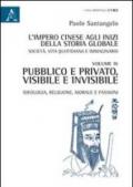 L'impero cinese agli inizi della storia globale. Società, vita quotidiana e immaginario. 4: Pubblico e privato, visibile e invisibile. Ideologia, religione, morale e passioni