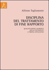 Disciplina del trattamento di fine rapporto: qualificazione giuridica della fattispecie e profili applicativi