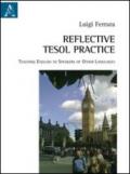Reflective Tesol practice teaching English to speakers of other languages