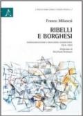 Ribelli e borghesi. Nazionalbolscevismo e rivoluzione conservatrice 1914-1933