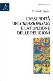 L'assurdità del creazionismo e la funzione delle religioni