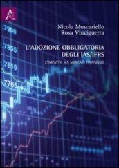 L'adozione obbligatoria degli IAS/IFRS. L'impatto sui mercati finanziari