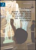 Nuove tecnologie per la fruizione e valorizzazione del patrimonio culturale