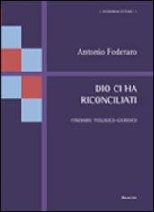 Dio ci ha riconciliati. Itinerario teologico-giuridico