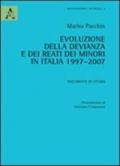 Evoluzione della devianza e dei reati dei minori in Italia 1997-2007. Documenti di studio