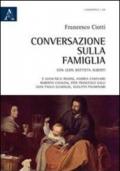 Conversazione sulla famiglia. Con Leon Battista Alberti e Giancarlo Biasini, Andrea Canevaro, Roberto Casalini, Pier Francesco Galli, Gian Paolo Guaraldi.