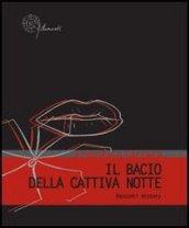 Il bacio della cattiva notte. Racconti mistery