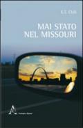 Mai stato nel Missouri