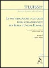 Le basi ideologiche e culturali della collaborazione tra Russia e Unione Europea. Atti del Convegno MGIMO-LUISS (28 novembre 2008)