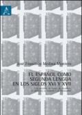 Espanol como segunda lengua en los siglos XVI y XVII. Los sistemas de clases de palabras, el articulo, el nombre y el pronombre (El). Ediz. italiana e spagnola