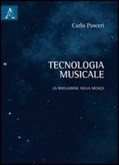 Tecnologia musicale. La rivelazione della musica