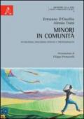 Minori in comunità. Accoglienza, educazione efficace e professionalità