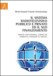 Il sistema radiotelevisivo pubblico e privato ed il suo finanziamento. Principi costituzionali, canone Rai, pubblicità, passaggio al digitale