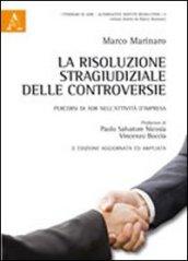 La risoluzione stragiudiziale delle controversie. Percorsi di ADR nell'attività d'impresa