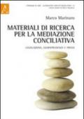 Materiali di ricerca per la mediazione conciliativa. Legislazione, giurisprudenza e prassi