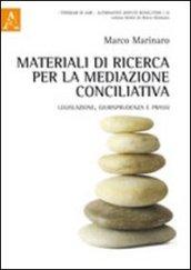 Materiali di ricerca per la mediazione conciliativa. Legislazione, giurisprudenza e prassi