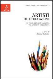 Artisti dell'educazione. La professionalità educativa tra necessità e possibilità