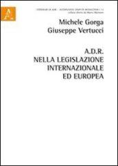 A.D.R. nella legislazione internazionale ed europea