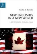 New englishes in a new world. A brief introduction to canadian english. Ediz. italiana e inglese