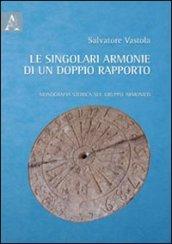 Le singolari armonie di un doppio rapporto. Monografia storica sul gruppo armonico