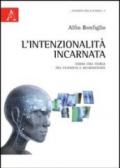 L'intenzionalità incarnata. Verso una teoria tra filosofia e neuroscienze