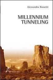 Millennium tunneling