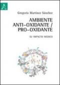 Ambiente antioxidante/pro-oxidante. Su impacto medico. Ediz. spagnola