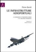 Le infrastrutture aeroportuali. La domanda di trasporto aereo e le politiche regionali