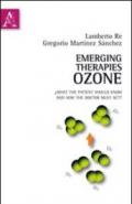 Emerging therapies: ozone. What the patient should know and how the doctor must act. Ediz. italiana e inglese
