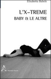 L'X-treme. Baby & le altre