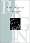 Il ragnigìrico. Scritti per il 70° genetlìaco di Eugenio Ragni