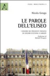 Le parole dell'Eliseo. I discorsi dei presidenti francesi da Giscard d'Estaing a Sarkozy