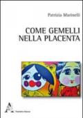 Come gemelli nella placenta