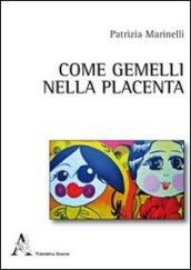 Come gemelli nella placenta