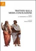 Trattato sulla media-conciliazione. 1: La mediazione in Europa