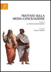 Trattato sulla media-conciliazione. 3: La media-conciliazione